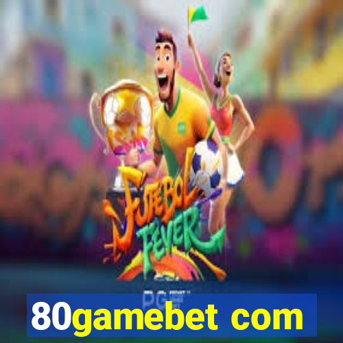 80gamebet com